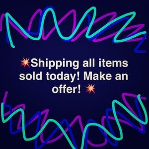 Shipping today! Everything goes!!!